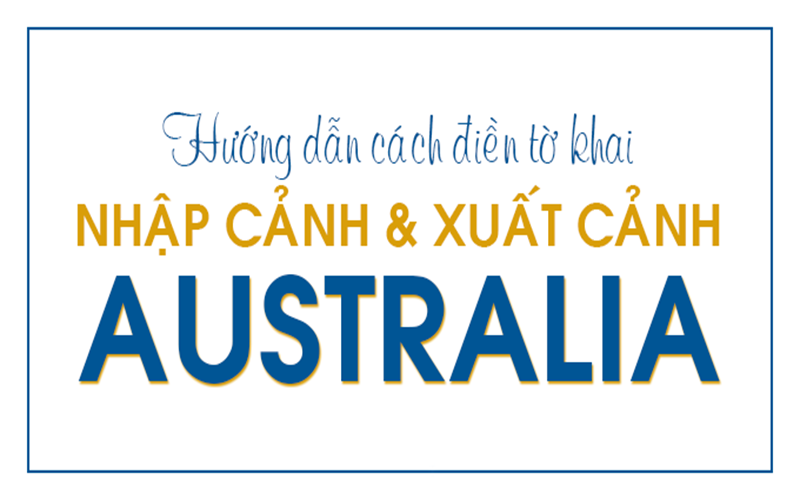 Điền tờ khai nhập cảnh Úc